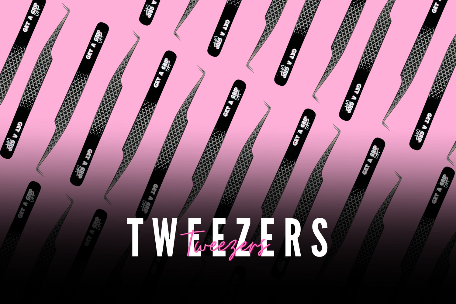 Get A Grip Fibre Tweezers Collection